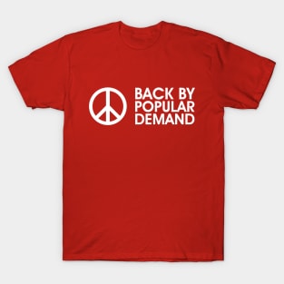 Peace Back By Popular Demand T-Shirt